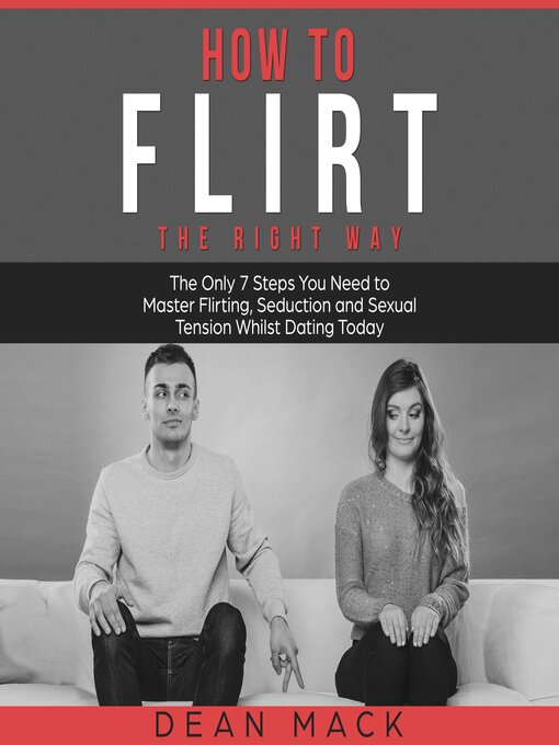 Title details for How to Flirt the Right Way by Dean Mack - Available